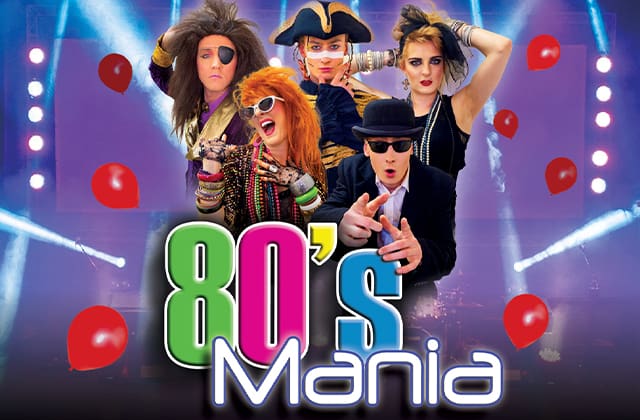 80s Mania - Kings Theatre Portsmouth